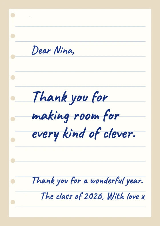 Thank you for making room for every kind of clever. The class of 2026 / With love.