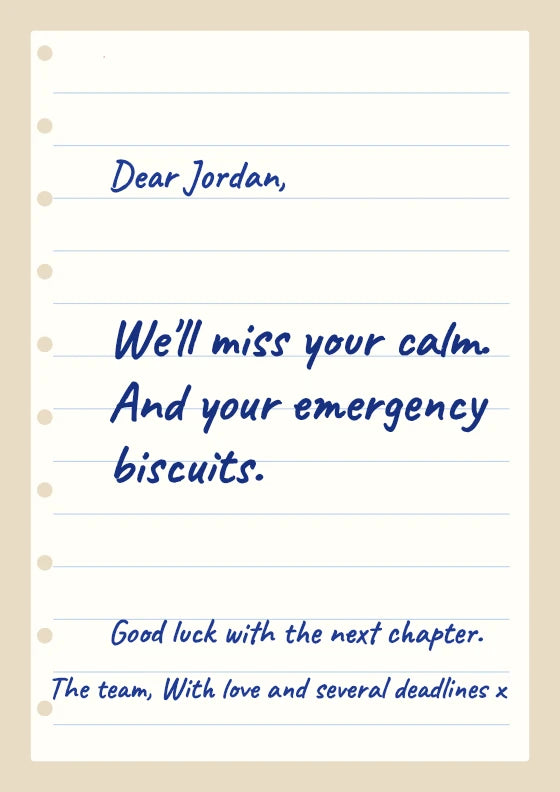 We'll miss your calm. And your emergency biscuits.